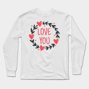 Love You Long Sleeve T-Shirt